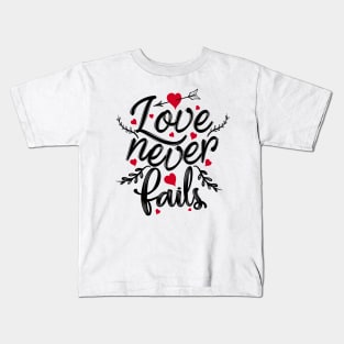 'Love Never Fails' Awesome Family Love Gift Kids T-Shirt